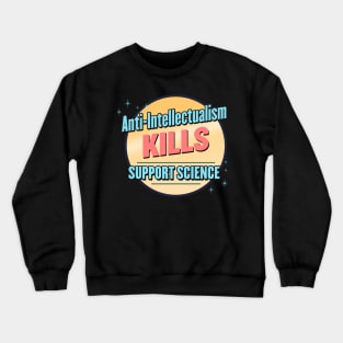 Support Science Crewneck Sweatshirt